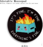 Dumpster on Fire Round Mouse Pad 8.6 x 8.6 Inch, Cute Funny Mousepad for Laptop Gaming, Stitched Edge Non-Slip Rubber Base, Home Office Decor Desk Accessories, It's Fine I`m Fine Everything is Fine - Image 6
